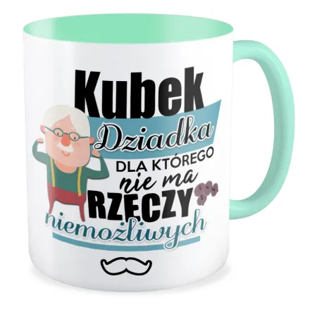 Kubek miętowy dla DZIADKA Nie ma rzeczy niemożliwych